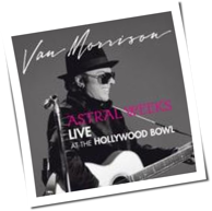 Van Morrison - Astral Weeks Live At The Hollywood Bowl