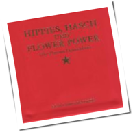 Various Artists - Hippies, Hasch Und Flower Power - 68er Pop Aus Deutschland