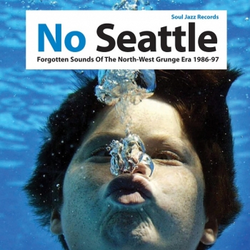 Various Artists - No Seattle: Forgotten Sounds Of The North-West Grunge Era Artwork