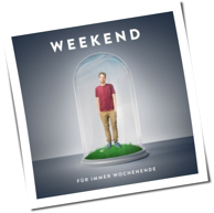 Weekend - Für Immer Wochenende