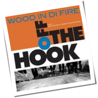 Wood In Di Fire - Off The Hook