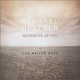 Michael Brecker - Nearness Of You - The Ballad Book