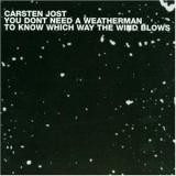 Carsten Jost - You Don't Need A Weatherman To Know Which Way The Wind Blows