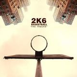 Various Artists - 2K6 Basketball - The Tracks