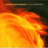 Vernon Reid & Masque - Known Unknown