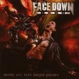 Face Down Hero - Where All This Anger Grows