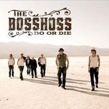The BossHoss - Do Or Die