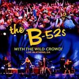 The B-52's - With The Wild Crowd! Live In Athens, GA