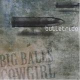 Big Balls Cowgirl - Bulletride