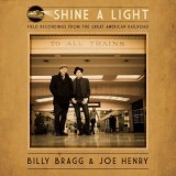 Billy Bragg & Joe Henry - Shine A Light