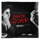 Alice Cooper - A Paranormal Evening At The Olympia Paris (Live)