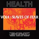 Health - VOL.4 :: SLAVES OF FEAR