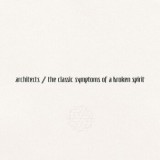 Architects - The Classic Symptoms Of A Broken Spirit