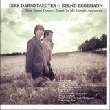 Dirk Darmstädter und Bernd Begemann - This Road Doesn't Lead To My House Anymore