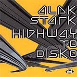 Alek Stark - Highway To Disko
