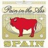 Pain In The Ass - Spain