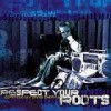 Various Artists - 'Respect Your Roots' (Cover)