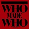 WhoMadeWho - 'WhoMadeWho' (Cover)