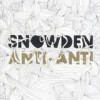 Snowden - 'Anti-Anti' (Cover)