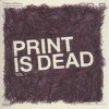 Yourcodenameis: milo - 'Print Is Dead Vol. 1' (Cover)