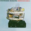 Einstürzende Neubauten - 'Perpetuum Mobile' (Cover)