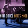 Matt Bianco - 'Matt's Mood' (Cover)