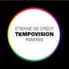 Etienne de Crécy - 'Tempovision Remixes' (Cover)