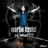 Martin Kesici - 'So What...!?' (Cover)