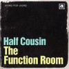 Half Cousin - 'The Function Room' (Cover)