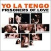 Yo La Tengo - 'Prisoners Of Love' (Cover)