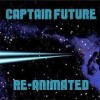 Various Artists - 'Captain Future Re-Animated' (Cover)