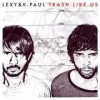 Lexy & K-Paul - 'Trash Like Us' (Cover)
