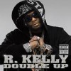 R. Kelly - 'Double Up' (Cover)