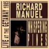 Richard Manuel - 'Whispering Pines - Live At The Getaway 1985' (Cover)