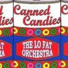 The Lo Fat Orchestra - 'Canned Candies' (Cover)