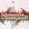 Jahcoustix - 'Jahcoustix And The Outsideplayers' (Cover)