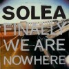 Solea - 'Finally We Are Nowhere' (Cover)