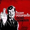 Itchy Poopzkid - 'Dead Serious' (Cover)