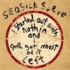 Seasick Steve - 'I Started Out With Nothin' And I Still Got Most Of It Left' (Cover)