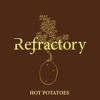 Refractory - 'Hot Potatoes' (Cover)