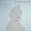 Wild Beasts - 'Two Dancers' (Cover)