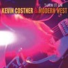 Kevin Costner & Modern West - 'Turn It On' (Cover)