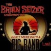 The Brian Setzer Orchestra - Don't Mess With A Big Band - Live!: Album-Cover