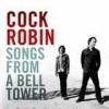 Cock Robin - Songs From A Bell Tower: Album-Cover