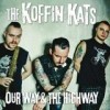 The Koffin Kats - 'Our Way &amp; The Highway' (Cover)