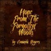 Amanda Rogers - Hope From The Forgotten Woods