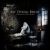 My Dying Bride - A Map Of All My Failures