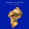 Robbie Williams - Take The Crown: Album-Cover