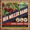 Ben Miller Band - Choke Cherry Tree: Album-Cover