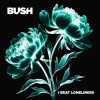 Bush - I Beat Loneliness: Album-Cover